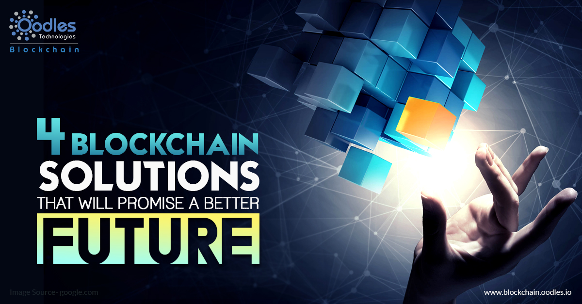 4 Blockchain Solutions That will Promise A Better Future