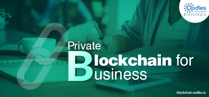 Private blockchain for business